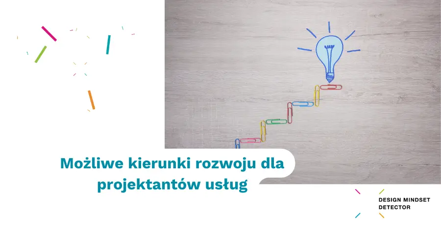 Możliwe kierunki rozwoju dla projektantów usług