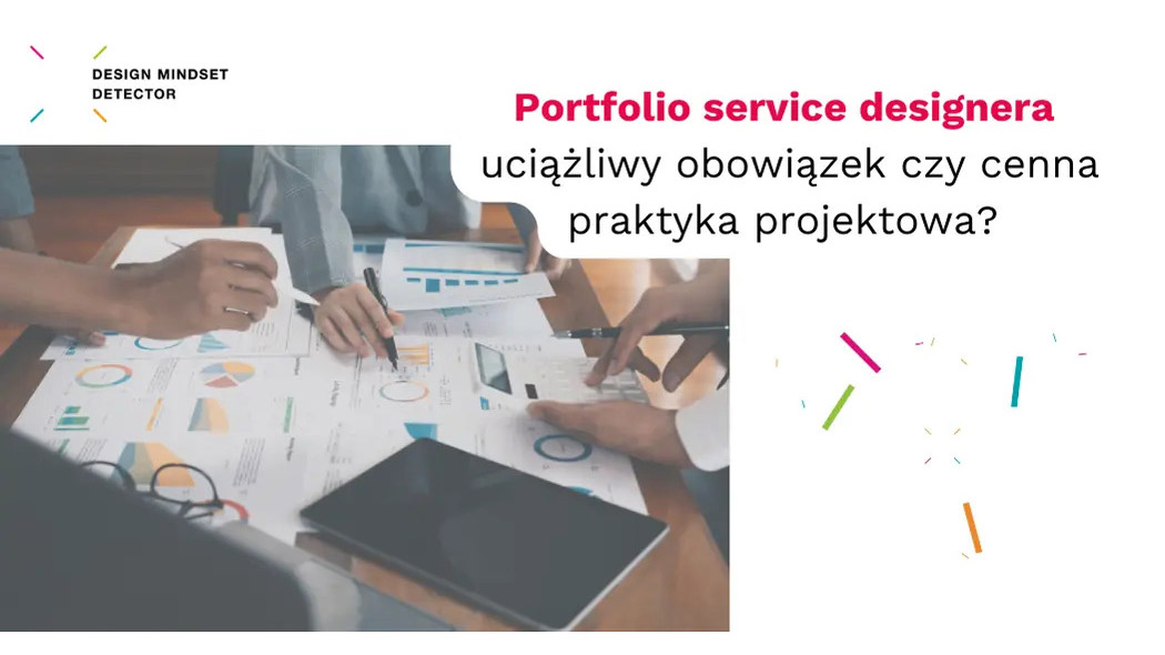 Portfolio service designera – uciążliwy obowiązek czy&nbsp;cenna praktyka projektowa?