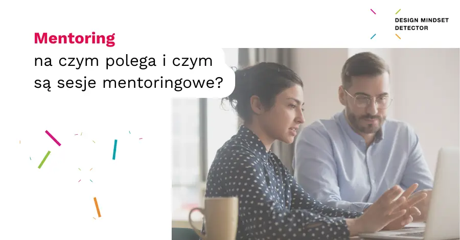 Mentoring – na&nbsp;czym polega? Czym są&nbsp;sesje mentoringowe?